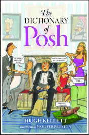 The Dictionary of Posh by Hugh Kellett